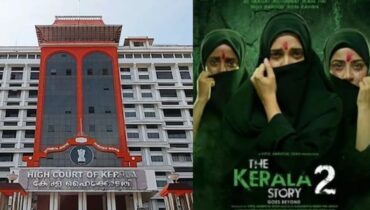കേരള സ്റ്റോറി 2 റിലീസ് തടഞ്ഞു; 15 ദിവസത്തേക്ക് സ്റ്റേ നൽകി ഹൈക്കോടതി